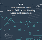How to Build a 21st Century Learning Ecosystem