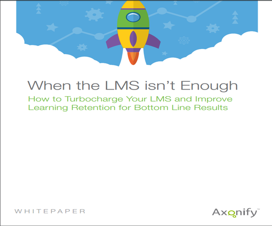 Whitepaper: When The LMS Isn’t Enough