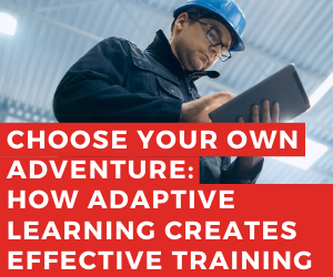 Choose Your Own Adventure: How Adaptive Learning Creates Effective Training
