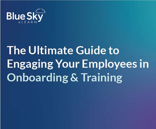 The Ultimate Guide to Engaging Your Employees in Onboarding and Training